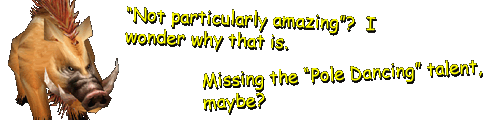 That would explain the Dances with Tassles /joke