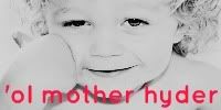 'ol Mother Hyder