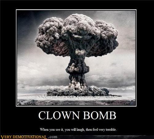 demotivational-posters-clown-bomb.jpg