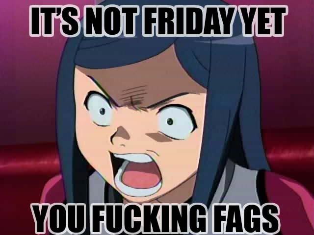 [Image: its-not-friday-yet.jpg]