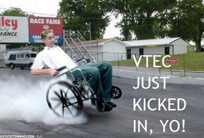 http://i26.photobucket.com/albums/c150/myrez99/vtec-just-kicked-in-yo-1.jpg